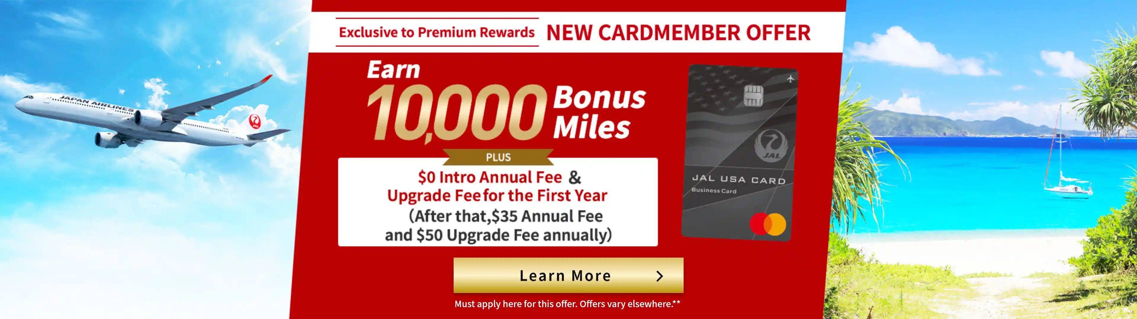 Exclusive to Premium Rewards: New Cardmember Offer. Earn 10,000 Bonus Miles plus a $0 introductory annual fee and upgrade fee for the first year. Learn More. Must apply here for this offer. Offers vary elsewhere.**